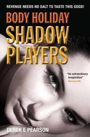 Body Holiday - Shadow Players de Derek E. Pearson