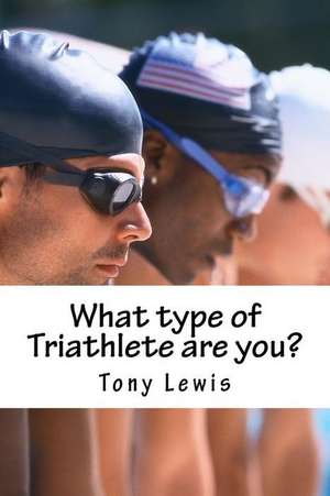 What type of Triathlete are you? de Lewis Parnell