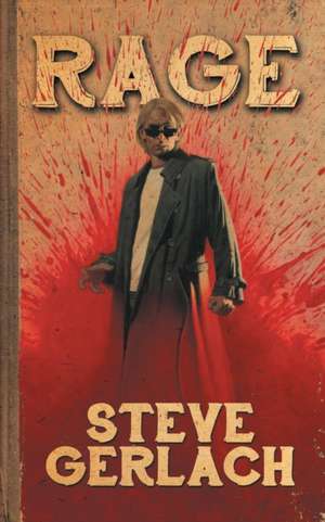 RAGE de Steve Gerlach