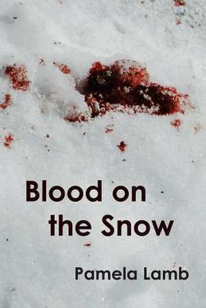 Blood on the Snow de MS Pamela Lamb