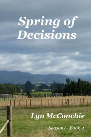 Spring of Decisions de Lyn McConchie