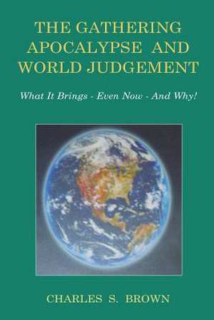 The Gathering Apocalypse and World Judgement de Charles S. Brown