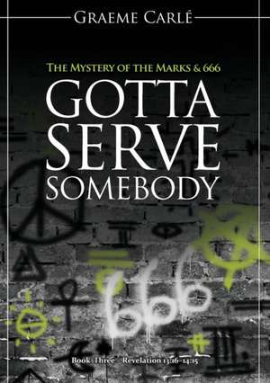 Gotta Serve Somebody de Graeme Carlé