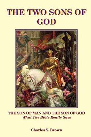 The Two Sons of God de Charles S. Brown