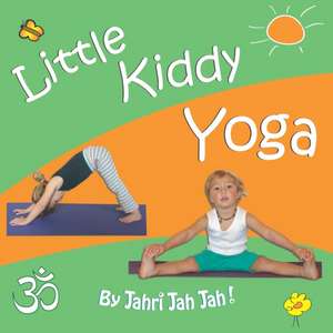 Little Kiddy Yoga de Jahri Jah Jah