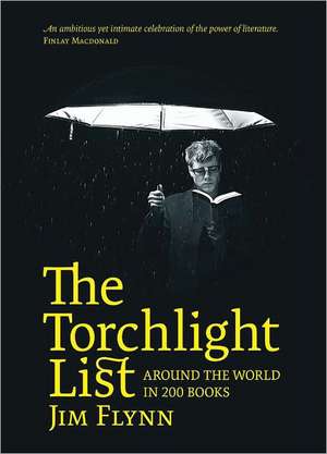 The Torchlight List: Around the World in 200 Books de Jim Flynn