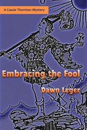 Embracing the Fool de Dawn Leger