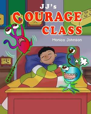 JJ's Courage Class de Monica Johnson