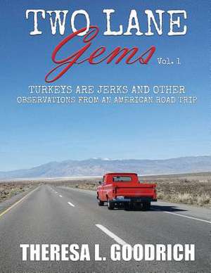 Two Lane Gems, Vol. 1 de Theresa L Goodrich