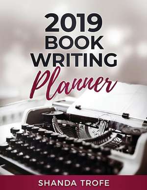 2019 Book-Writing Planner de Shanda Trofe