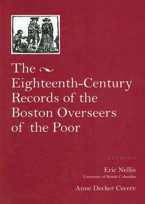 The Eighteenth-Century Records of the Boston Overseers of the Poor de Eric Nellis