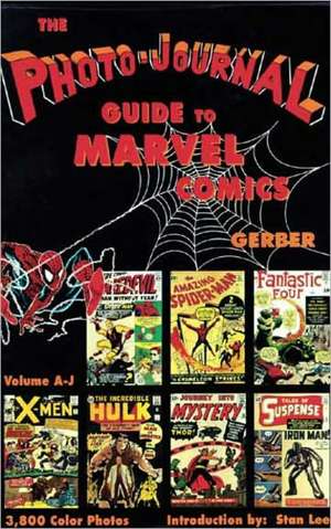 Photo-Journal Guide to Marvel Comics Volume 3 (A-J) de Ernst W. Gerber