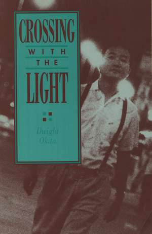 Crossing with the Light de Dwight Okita