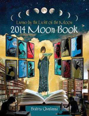 2014 Moon Book - Living by the Light of the Moon