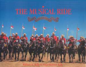 The Musical Ride of the Royal Canadian Mounted Police de William Kelly