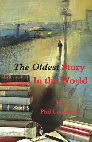 The Oldest Story In the World de Phil Cousineau