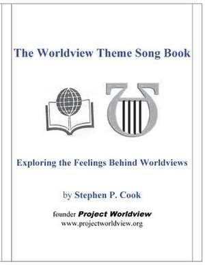 The Worldview Theme Song Book de Stephen P. Cook