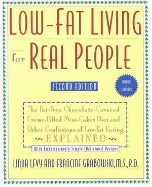 Low-Fat Living for Real People, Updated & Expanded: Educates Lay People on Making Sound Nutritional Decisions That Will Stay with Them for a Lifetime. de Linda Levy