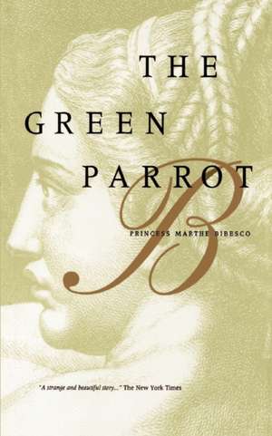 Green Parrot de Princess Marthe Bibesco