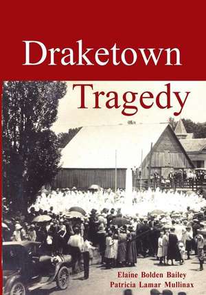 Draketown Tragedy de Elaine Bolden Bailey