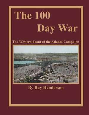 The 100 Day War de Ray Henderson