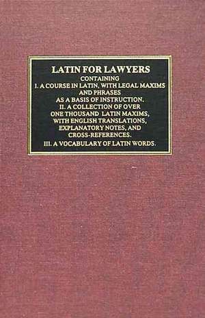 Latin for Lawyers. Containing de E. Hilton Jackson