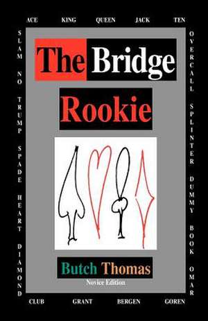 The Bridge Rookie de Butch Thomas