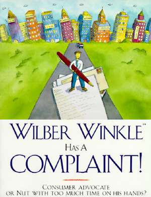 Wilber Winkle Has a Complaint de Wilber Winkle