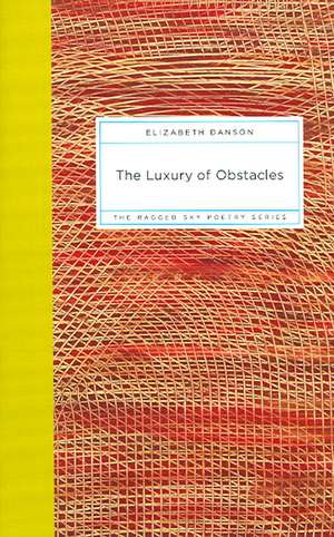 The Luxury of Obstacles de Elizabeth Danson