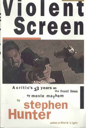 Violent Screen de Stephen Hunter