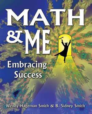 Math & Me: Embracing Success de Wendy Hageman Smith