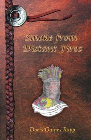 Smoke from Distant Fires de Doris Rapp