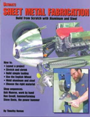 Ultimate Sheet Metal Fabrication Book de Timothy Remus