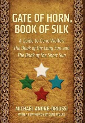 Gate of Horn, Book of Silk de Michael Andre-Driussi