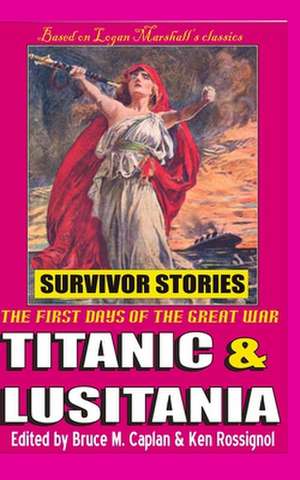 Titanic & Lusitania: Survivor Stories de Ken Rossignol