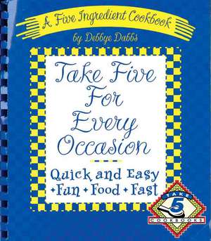 Take Five for Every Occasion de Debbye Dabbs