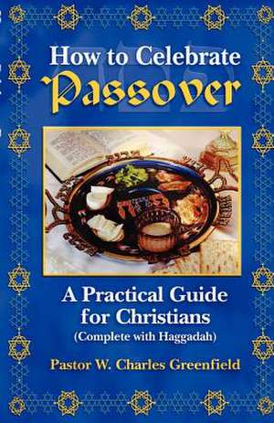 How to Celebrate the Passover de Chas Greenfield