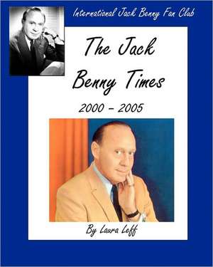 The Jack Benny Times 2000-2005: Finding the Right Vendors and Making Them Work for You de Laura Leff