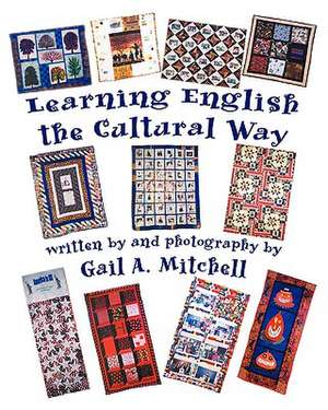 Learning English the Cultural Way de Gail A. Mitchell