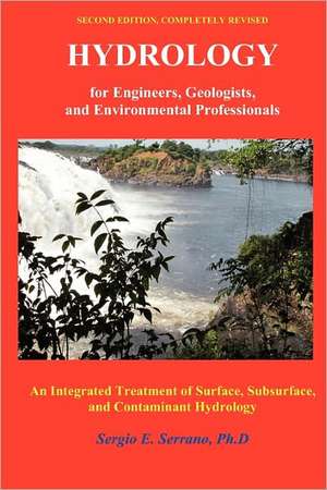 Hydrology for Engineers, Geologists, and Environmental Professionals, Second Edition de Sergio E. Serrano