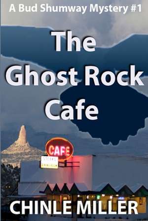 The Ghost Rock Cafe: Sketches and Tales of Urban Mississippi de Chinle Miller