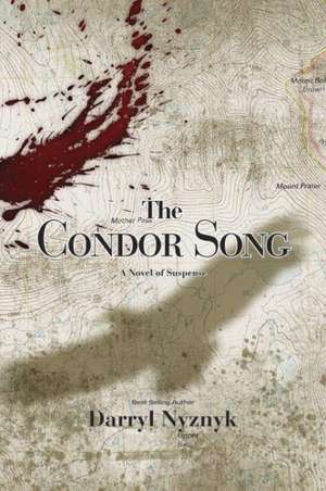 The Condor Song: A Novel of Suspense de Darryl Nyznyk