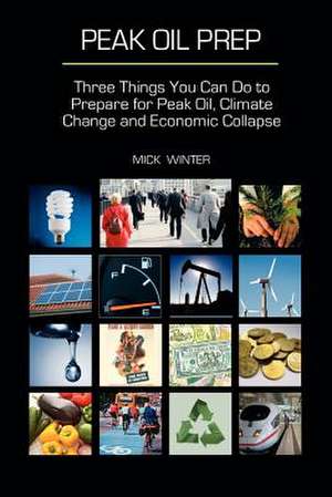 Peak Oil Prep de Mick Winter