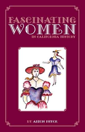 Fascinating Women in California History: Dutch Poetry in Translation de Alton Pryor