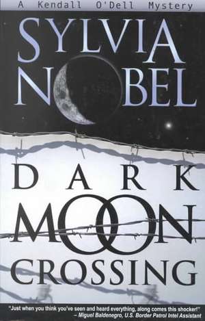 Dark Moon Crossing de Sylvia Nobel