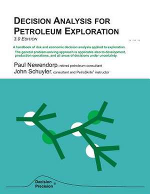 Decision Analysis for Petroleum Exploration de John R. Schuyler