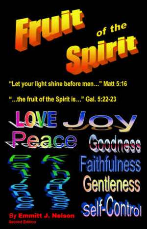 The Fruit of the Spirit de Emmitt J. Nelson