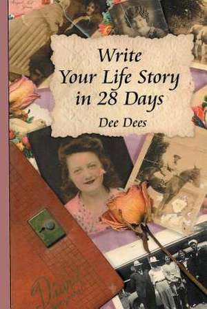 Write Your Life Story in 28 Days de Dee Dees