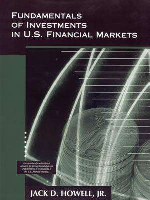 Fundamentals of Investments in U.S. Financial Markets de Jack D. Howell