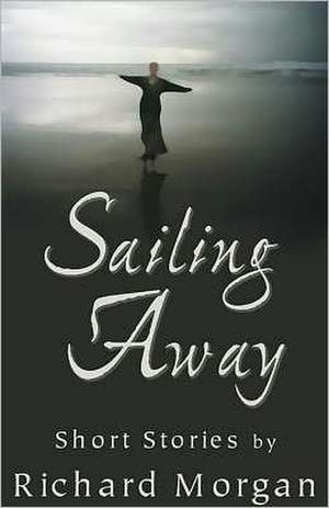 Sailing Away de Richard Morgan